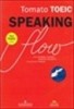 TOMATO TOEIC SPEAKING FLOW (New Toeic Edition - Kèm CD) 